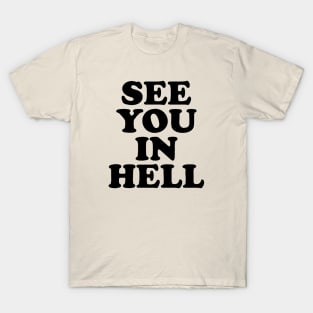 See You In Hell T-Shirt